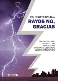 Rayos no, gracias【電子書籍】[ Ing. Roberto Ren? Leal ]