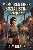 Memoiren einer Sozialistin: Lehrjahre