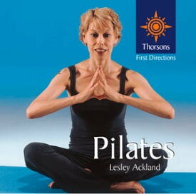 Pilates (Thorsons First Directions)【電子書籍】[ Lesley Ackland ]