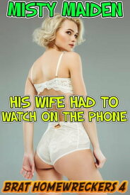 His wife had to watch on the phone【電子書籍】[ Misty Maiden ]
