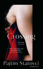 Crossing【電子書籍】[ Pajtim Statovci ]
