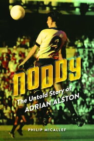 Noddy The Untold Story of Adrian Alston【電子書籍】[ Philip Micallef ]