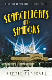 Searchlights and Shadows: A Novel of Golden-Era Hollywood【電子書籍】[ Martin Turnbull ]