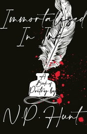 Immortalised In Ink 【電子書籍】[ N P Hunt ]