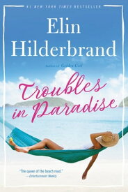Troubles in Paradise【電子書籍】[ Elin Hilderbrand ]