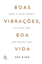 Boas Vibra??es, Boa Vida【電子書籍】[ Vex King ]