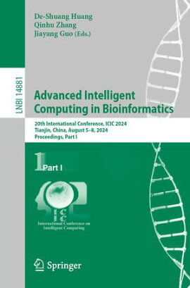 Advanced Intelligent Computing in Bioinformatics 20th International Conference, ICIC 2024, Tianjin, China, August 5?8, 2024, Proceedings, Part I