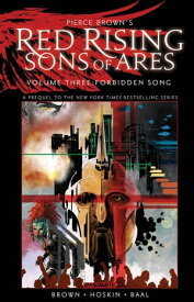 Pierce Brown’s Red Rising: Sons of Ares Vol. 3: Forbidden Song【電子書籍】[ Pierce Brown ]