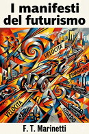I manifesti del futurismo