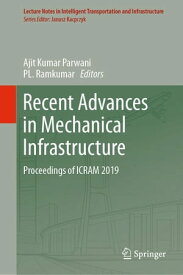 Recent Advances in Mechanical Infrastructure Proceedings of ICRAM 2019【電子書籍】