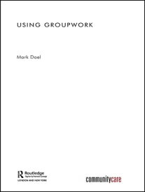 Using Groupwork【電子書籍】[ Mark Doel ]