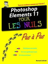 Photoshop Elements 11 Pas ? pas pour les nuls【電子書籍】[ Bernard Jolivalt ]