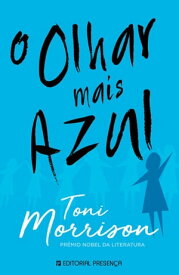 O Olhar Mais Azul【電子書籍】[ Toni Morrison ]