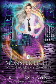 Monster Light A Reverse Harem Academy Romance【電子書籍】[ R.L. Wilson ]