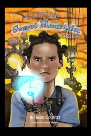 Corrine and the Secret Mountain Colony Book 2 - Corrine's Secret Powers Grow【電子書籍】[ Jason Colpitts ]