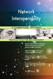 Network Interoperability A Complete Guide - 2019 Edition【電子書籍】[ Gerardus Blokdyk ]