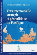 Vers une nouvelle stratégie et géopolitique du Pacifique