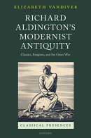 Richard Aldington's Modernist Antiquity