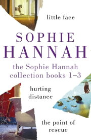 The Sophie Hannah Collection 1-3 The Culver Valley Crime Series: Little Face, Hurting Distance, The Point of Rescue【電子書籍】[ Sophie Hannah ]