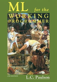 ML for the Working Programmer【電子書籍】[ Larry C. Paulson ]