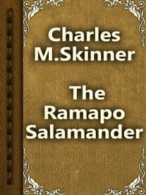 The Ramapo Salamander【電子書籍】[ Charles M. Skinner ]