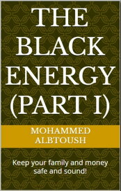 The Black Energy (Part I)【電子書籍】[ Muhammad Albtoush ]