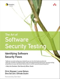 Art of Software Security Testing, The Identifying Software Security Flaws【電子書籍】[ Chris Wysopal ]