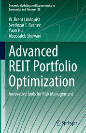 Advanced REIT Portfolio Optimization Innovative Tools for Risk Management【電子書籍】[ W. Brent Lindquist ]