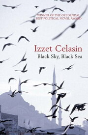 Black Sky, Black Sea【電子書籍】[ Izzet Celasin ]
