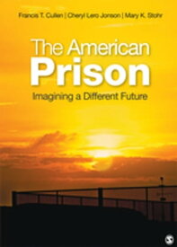 The American Prison Imagining a Different Future【電子書籍】