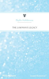The Lawman's Legacy【電子書籍】[ Phyllis Halldorson ]