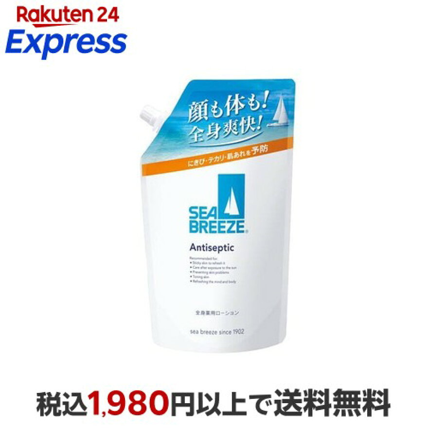 シーブリーズ 全身薬用ローション アンティセプティック f つめかえ 700mL