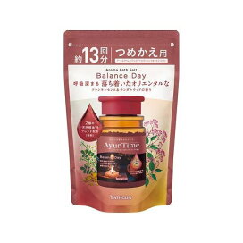 アーユルタイム バランスデイ つめかえ用 520g 【アーユルタイム】 入浴剤