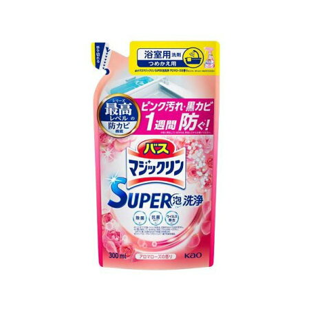バスマジックリン お風呂用洗剤 スーパー泡洗浄 アロマローズの香り 詰め替え 300ml 【バスマジックリン】 洗剤 おふろ用 詰替