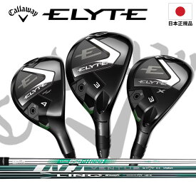 【12/10 ★ 要エントリー！抽選で2人に1人へポイントバック ★ 最大300％】 2024年 日本正規品 CALLAWAY キャロウェイ ELYTE エリート ユーティリティ シリーズ ELYTE, ELYTE X, ELYTE MAX FAST, AI 10xフェース 高初速 低スピン性能 飛距離アップやさしく狙える設計