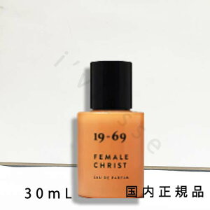 i10܂ł̂jixƓjKi@iCeB[ VbNXeBiCiNINETEEN SIXTY NINEj19-69@tB[NCXg@tOX@@ 30ml