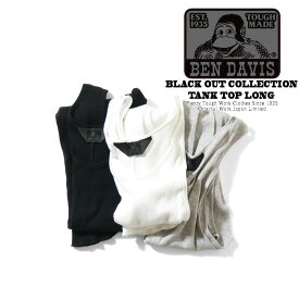 BEN DAVIS ベンデイビス BLACKOUT COLLECTION TANK TOP LONG MADE IN JAPAN ブラックアウト コレクション ロング タンクトップ レイヤード 日本限定モデル BDB-603