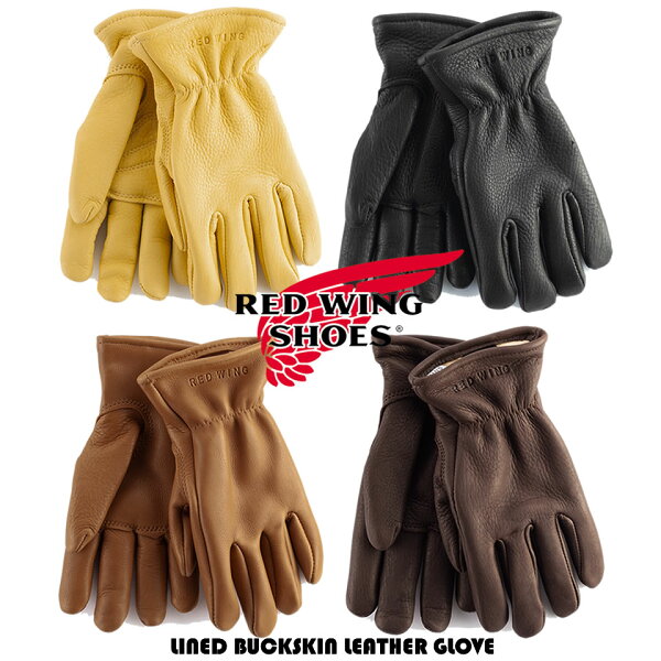 【楽天スーパーSALE期間限定ポイント全品10倍！】RED WING レッドウイング LINED BUCKSKIN LEATHER GLOVE 裏地付き バックスキングローブ メンズ 革手袋  95230 95231 95232 95237