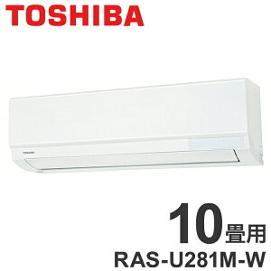 �y�G�A�R�� ���t�� �H���z ���� �G�A�R�� RAS-U281M(W) ���10���p 2.8kW �吴�� ��[ 10�� TOSHIBA �P��100V RAS-U281M-W ���[���G�A�R�� ��g�[�y���������z