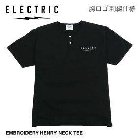 ELECTRIC EMBROIDERY HENRY NECK TEE Tシャツ ブラック エレクトリック ロゴ刺繍 ヘンリーネック グッズ パーツ