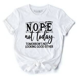 �I�[�i�����^���[ ���[ ���f�B�[�X �g�b�v�X T�V���c OrnamentallyYou Nope Notoday Funny T-Shirt Sassy Lazy Day Quotee White �z���C�g