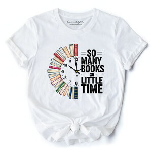 �I�[�i�����^���[ ���[ ���f�B�[�X �g�b�v�X T�V���c OrnamentallyYou So Many Bookso Little Time T-Shirt Funny Book Lover Tee White �z���C�g