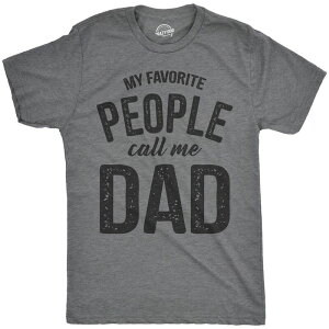 �N���C�W�[�h�b�O T�V���c ���f�B�[�X �g�b�v�X Crazy Dog T-Shirts Mens My Favorite People Call Me Dad T shirt Funny Fathers Day Tee for Guys Dark Heather Grey �O���[