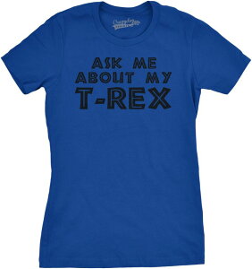 �N���C�W�[�h�b�O T�V���c ���f�B�[�X �g�b�v�X �O���t�B�b�N Crazy Dog T-Shirts Womens Ask Me About My Trex T shirt Funny Cool Dinosaur Flip Graphic Novelty Tee Blue �u���[
