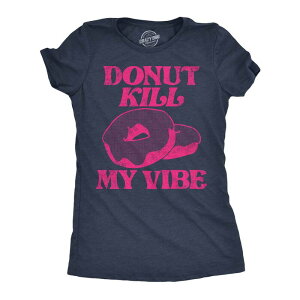 �N���C�W�[�h�b�O T�V���c ���f�B�[�X �g�b�v�X �O���t�B�b�N Crazy Dog T-Shirts Womens Donut Kill My Vibe Funny T Shirt Sarcastic Donuts Graphic Tee for Ladies Heather Navy �w�U�[