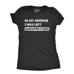 �N���C�W�[�h�b�O T�V���c ���f�B�[�X �g�b�v�X Crazy Dog T-Shirts Womens In My Defense I Was Unsupervised T Shirt Funny Misbehaving Adulting Joke Tee for Ladies Heather Black �u���b�N
