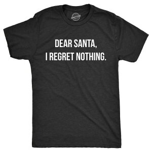 �N���C�W�[�h�b�O T�V���c �����Y �g�b�v�X �O���t�B�b�N Crazy Dog T-Shirts Mens Funny T Shirts Dear Santa I Regret Nothing Sarcastichristmas Graphic Novelty Tee for Men Heather Black �u���b�N