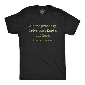 �N���C�W�[�h�b�O T�V���c ���f�B�[�X �g�b�v�X Crazy Dog T-Shirts Mens Aliens Probably Drive Past Earth and Lock Their Doors T Shirt Funny UFO Tee Heather Black �u���b�N