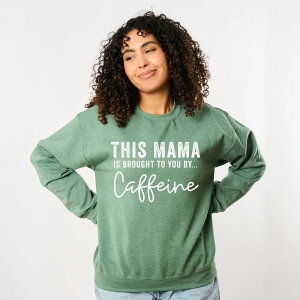 Simply Sage Market ���f�B�[�X �g�b�v�X T�V���c �X�E�F�b�g Simply Sage Markethis Mama is Broughto You by Caffeine Sweatshirt Heather Green �w�U�[