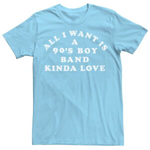 �A�j���L�����N�^�[ ���f�B�[�X �g�b�v�X T�V���c Licensed Character Men's All I Want Is A 90s Boy Band Kind Of Love Tee Light Blue �u���[